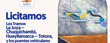Licitan por Bs 561 millones construcción de los tramos La Joya – Chuquichambi, Huayllamarca Totora y puentes vehiculares
